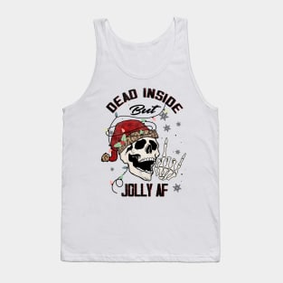 Dead Inside but jolly AF Tank Top